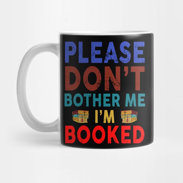 Please Don't Bother Me I'm Booked by ROMANSAVINRST